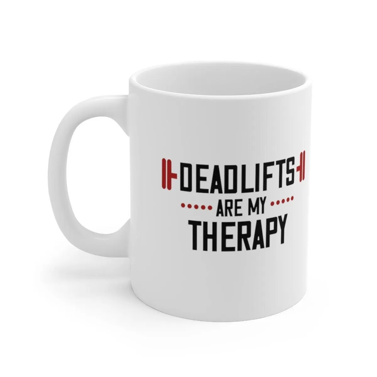 deadlifts are my therapy- funny gym mug ,gym lover,gym rat,gift for bodybuilder -fitness mug -